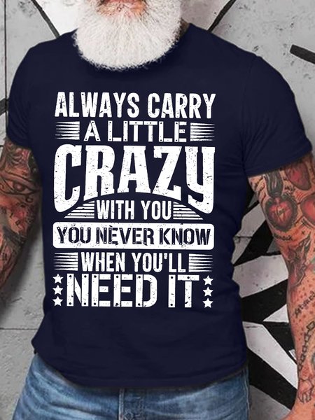 

Men's Funny Always Carry A Little Crazy With You You Never Know When You Will Need It Graphic Printing Crew Neck Cotton Text Letters Casual T-Shirt, Purplish blue, T-shirts