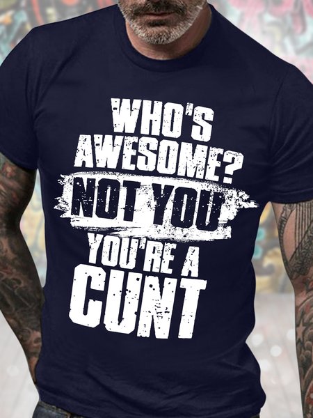 

Men's Funny Who's Awesome Not You You'Re A Cunt Graphic Printing Loose Casual Cotton Crew Neck T-Shirt, Purplish blue, T-shirts