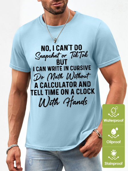 

No I Can't Do Snapchat Or TikTok Men's Waterproof Oilproof And Stainproof Fabric T-Shirt, Light blue, T-shirts