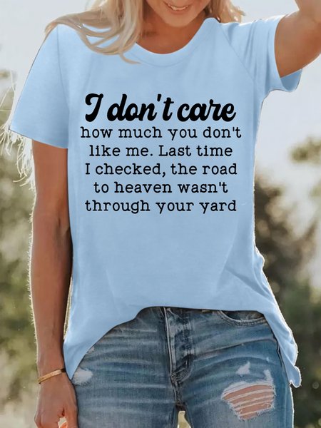 Women's I Don't Care How Much You Don't Like Crew Neck Casual T-Shirt, Light blue, T-shirts