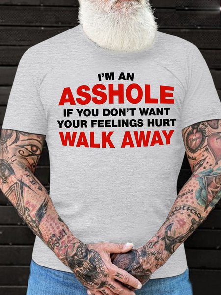 

Men's Funny I Am An Asshole If You Don'T Want Your Feelings Hurt Walk Away Graphic Printing Crew Neck Casual Cotton Loose T-Shirt, Light gray, T-shirts