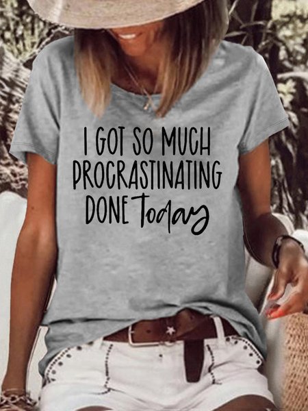 

Women's I Got So Much Procrastinating Done Today Casual T-Shirt, Gray, T-shirts