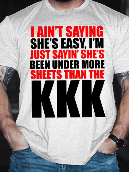 

Men's Funny I Ain'T Saying She's Easy I'm Just Sayin' She's Been Under More Sheets Than The Kkk Graphic Printing Cotton Crew Neck Casual Text Letters T-Shirt, White, T-shirts