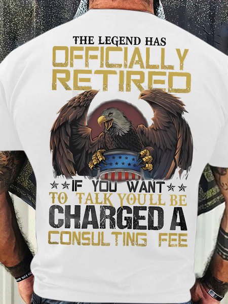 

Men's Funny The Legend Has Officially Retired If You Want To Talk You Will Be Charged A Consulting Fee Eagle Old Glory Independence Day Graphic Printing Casual Loose Crew Neck Cotton T-Shirt, White, T-shirts