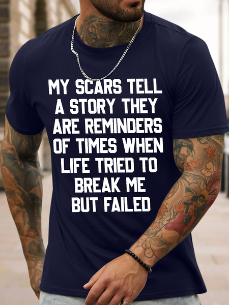 

Men's Funny My Scars Tell A Story They Are Reminders Of Times When Life Tried To Break Me But Failed Graphic Printing Text Letters Casual Cotton T-Shirt, Purplish blue, T-shirts
