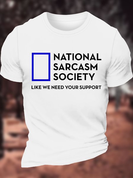 

Men's Funny National Sarcasm Society Like We Need Your Support Graphic Printing Text Letters Casual Cotton T-Shirt, White, T-shirts