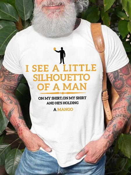 

Men's Funny I See A Little Silhouette Of A Man On My Shirt On My Shirt And She'S Holding A Mango Graphic Printing Cotton Loose Text Letters Casual T-Shirt, White, T-shirts
