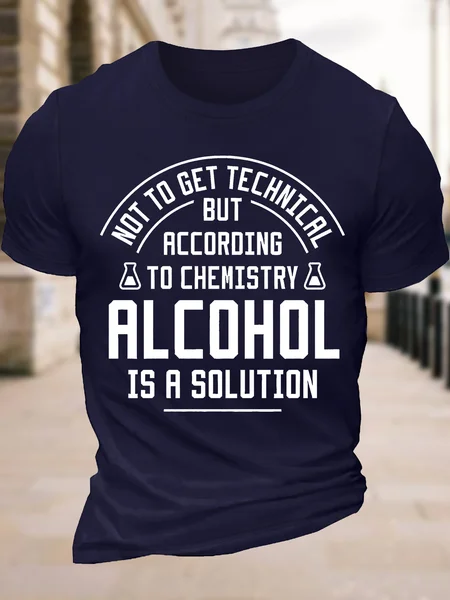 

Men's Funny Not To Get Technical But According To Che Mistry Alcohol Is A Solution Graphic Printing Cotton Text Letters Crew Neck Casual T-Shirt, Purplish blue, T-shirts