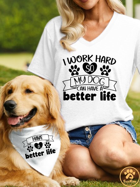 

Women's Funny Word I Work Hard So My Dog Can Have A Better Life Casual Cotton-Blend Matching T-Shirt, White, T-shirts