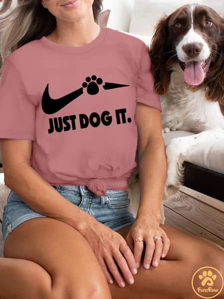 

Women's Cotton Dog Lover Just Dog It Crew Neck Casual T-Shirt, Pink, T-shirts