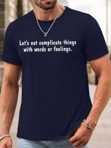

Men's Funny Let's Not Complicate Things With Words Or Feelings Graphic Printing Cotton Casual T-Shirt, Purplish blue, T-shirts