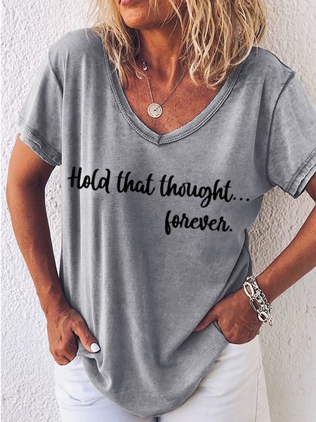

Women's Hold That Thought... Forever Letters V Neck Casual T-Shirt, Gray, T-shirts