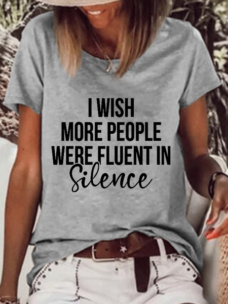 

Women's Funny Word I Wish More People Were Fluent In Silence Casual Loose Cotton-Blend T-Shirt, Gray, T-shirts