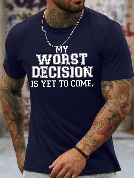 

Men's Funny My Worst Decision Is Yet To Come Graphic Printing Cotton Text Letters Casual T-Shirt, Purplish blue, T-shirts