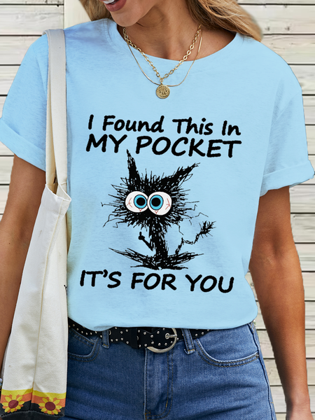 

Women's Funny Word I Found This In My Pocket It's For You Cotton Simple T-Shirt, Light blue, T-shirts