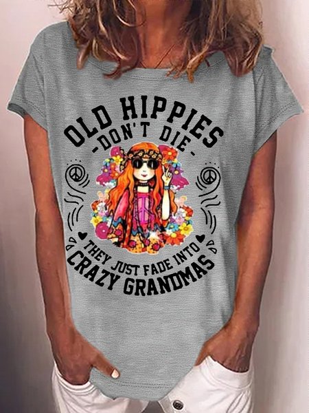 

Women's Old Hippies Don’t Die They Just Fade Into Crazy Grandmas Letters Casual T-Shirt, Gray, T-shirts