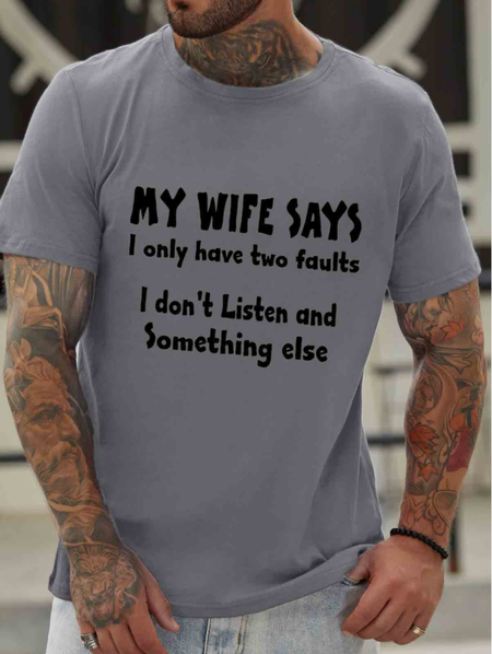 

My Wife Says I Have Two Faults I Don't Listen And Something Else Waterproof Oilproof And Stainproof Fabric T-Shirt, Light gray, T-shirts