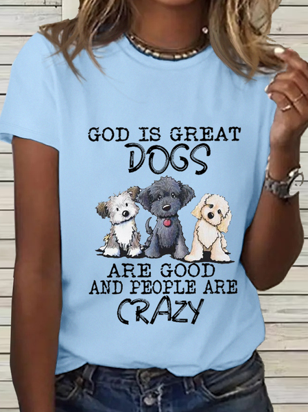 

Women's Funny Dog God Is Great Dogs Are Good And People Are Crazy Cotton T-Shirt, Light blue, T-shirts