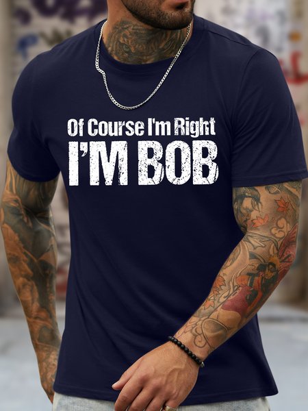 

Men's Funny Of Course I Am Right I Am Bob Graphic Printing Text Letters Loose Casual Crew Neck T-Shirt, Purplish blue, T-shirts