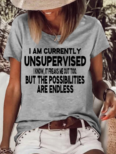 

Women's I Am Currently Unsupervised I Know It Freaks Me Out Too But The Possibilities Are Endless Casual Letters T-Shirt, Gray, T-shirts