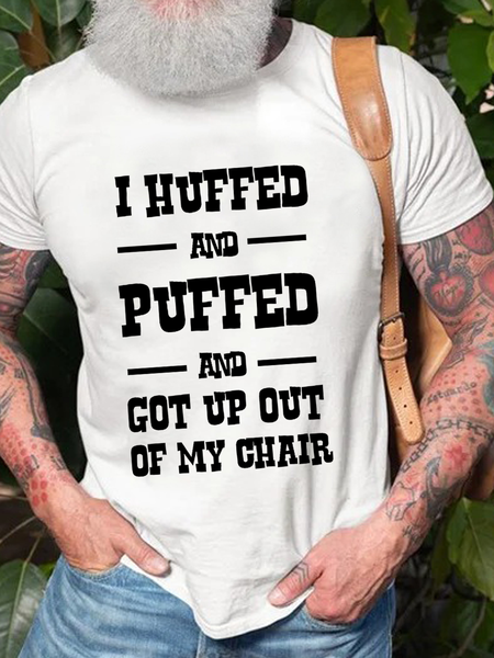 

Men's I Huffed And Puffed And Got Out Of My Chair Loose Casual Crew Neck T-Shirt, White, T-shirts