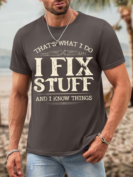 

Men I Fix Stuff I Know Things Waterproof Oilproof And Stainproof Fabric Crew Neck Casual T-Shirt, Deep gray, T-shirts