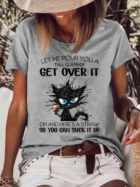 

Women's Let Me Pour You A Tall Glass Of Get Over It Casual T-Shirt, Gray, T-shirts