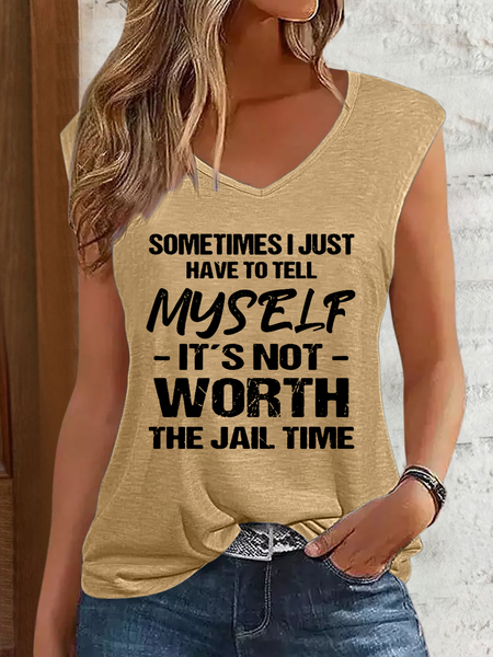 

Women's Funny Sometimes I Have To Tell Myself It's Just Not Worth The Jail Time V Neck Text Letters Tank Top, Khaki, Tank Tops