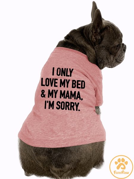 

I Only Love My Bed And My Dog I'm Sorry Matching Dog Shirt, Pink, Pet Bandanas