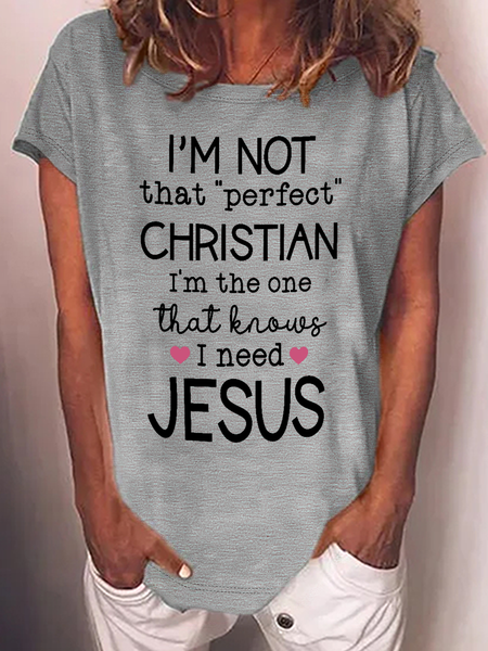 

Women's I'm not perfect Christian | I know I need Jesus Crew Neck Casual T-Shirt, Gray, T-shirts