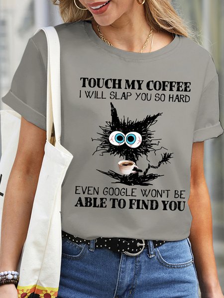 

Women's Funny Touch My Coffee I Will Slap You So Hard Waterproof Oilproof And Stainproof Fabric T-Shirt, Gray, T-shirts