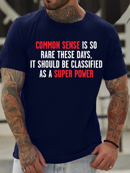 

Mens Common Sense Is So Rare These Days, It Should Be Classified As A Super Power Waterproof Oilproof And Stainproof Fabric T-Shirt, Blue, T-shirts