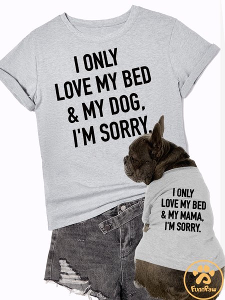

Women's I Only Love My Bed And My Dog Im Sorry Matching Cotton Casual T-Shirt, Gray, T-shirts