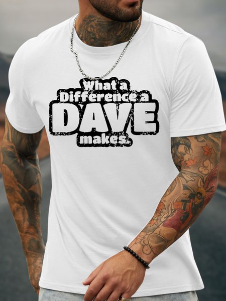 

Men's Funny What A Difference A Dave Makes Graphic Printing Cotton Casual T-Shirt, White, T-shirts