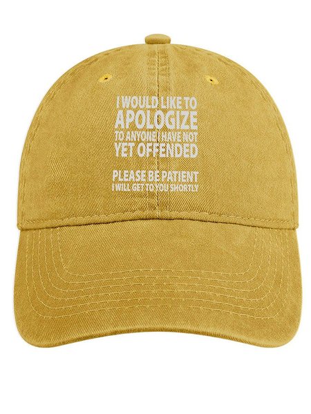 

Men's /Women's Men's Funny I Would Like To Apologize To Anyone I Have Not Yet Offended Please Be Patient I Will Get To You Shortly Graphic Printing Regular Fit Adjustable Denim Hat, Yellow, Men's Hats