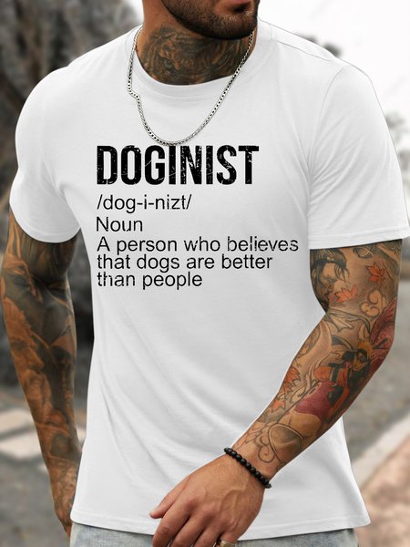 

Men's Funny Doginist Noun A Person Who Believes That Dogs Are Better Than People Graphic Printing Loose Casual T-Shirt, White, T-shirts