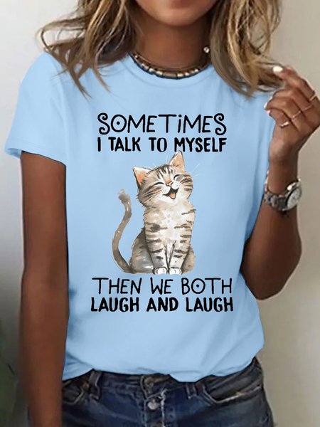 

Women’s Cotton Sometimes I Talk To Myself Then We Both Laugh And Laugh Cat Print T-Shirt, Light blue, T-shirts