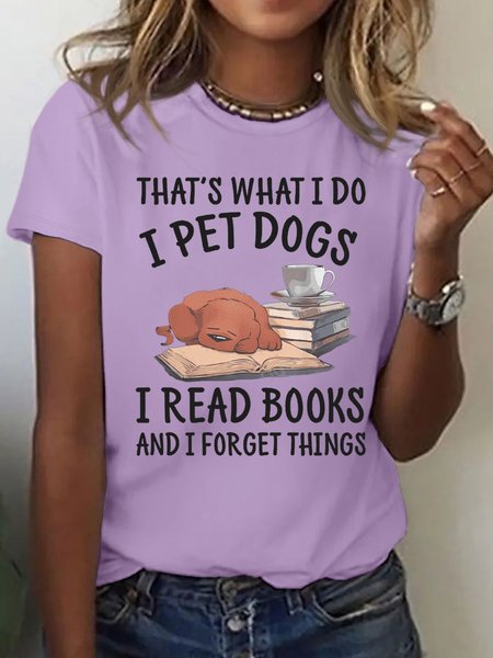 

Women's Cotton That's What I Do I Pet Dogs I Read Books And I Forget Things T-Shirt, Purple, T-shirts