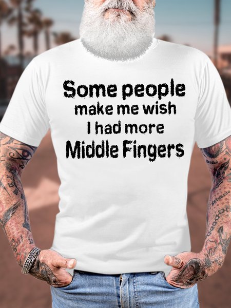 

Men's Funny Some People Make Me Wish I Had More Middle Fingers Graphic Printing Text Letters Casual T-Shirt, White, T-shirts