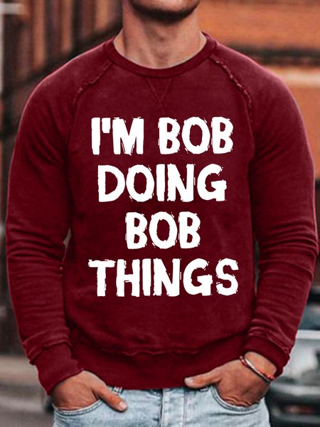 

Men's Funny I Am Bob Doing Bob Things Graphic Printing Crew Neck Text Letters Cotton-Blend Casual Sweatshirt, Red, Hoodies&Sweatshirts
