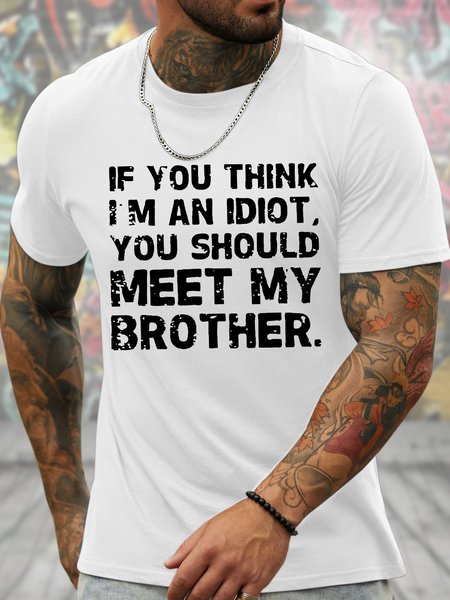 

Men's Funny If You Think I Am An Idiot You Should Meet My Brother Graphic Printing Cotton Crew Neck Loose Casual T-Shirt, White, T-shirts