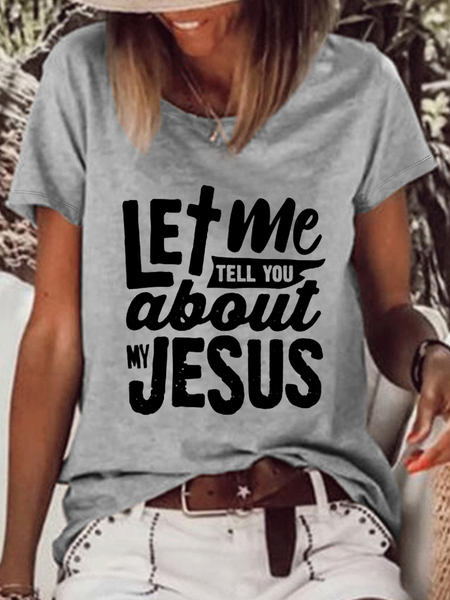 

Women's Let me tell you about my Jesus Casual Loose Cotton-Blend T-Shirt, Gray, T-shirts