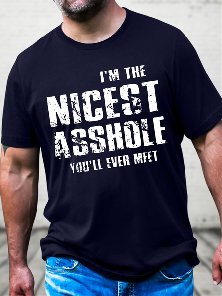 

Men's Funny I Am The Nicest Asshole You Will Ever Meet Graphic Printing Casual Cotton Crew Neck Text Letters T-Shirt, Purplish blue, T-shirts