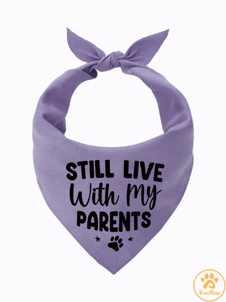 

Funny Still Live With Parents Matching Dog Print Bib, Purple, Pet Bandanas