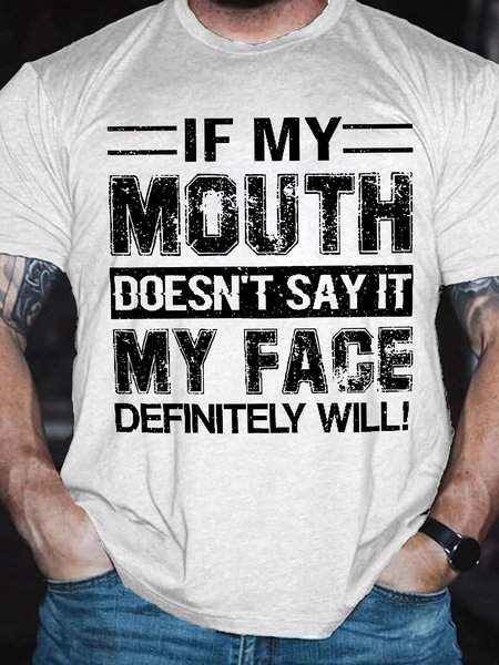 

Men's Funny If You Mouth Doesn't Say It My Face Definitely Will Graphic Printing Cotton Casual T-Shirt, White, T-shirts