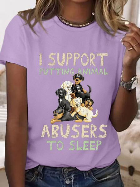 

Women's I Support Putting Animal Abusers To Sleep Cotton Crew Neck Loose Simple T-Shirt, Purple, T-shirts