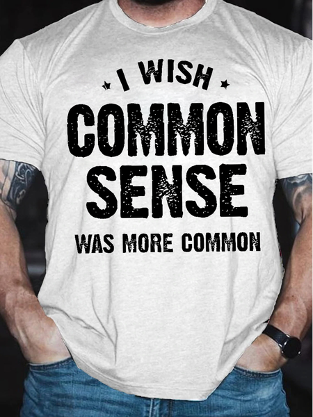 

Men's Funny I Wish Common Sense Was More Common Graphic Printing Casual Loose Crew Neck Cotton T-Shirt, White, T-shirts