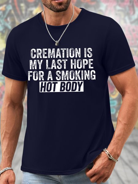 

Men's Funny Cremation Is My Last Hope For A Smoking Hot Body Graphic Printing Casual Text Letters Cotton T-Shirt, Purplish blue, T-shirts