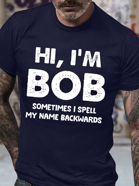 

Men's Funny Hi I Am Bob Sometimes I Spell My Name Backwards Graphic Printing Crew Neck Cotton Loose Casual T-Shirt, Purplish blue, T-shirts