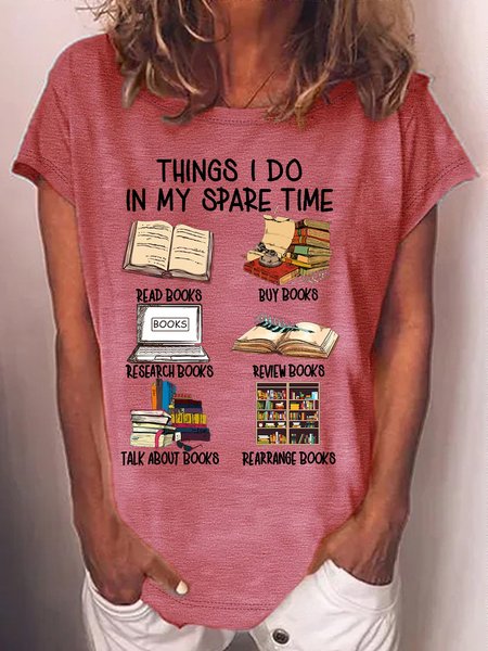 

Women's Funny Book Lover Things I Do In My Spare Time Casual Crew Neck T-Shirt, Pink, T-shirts